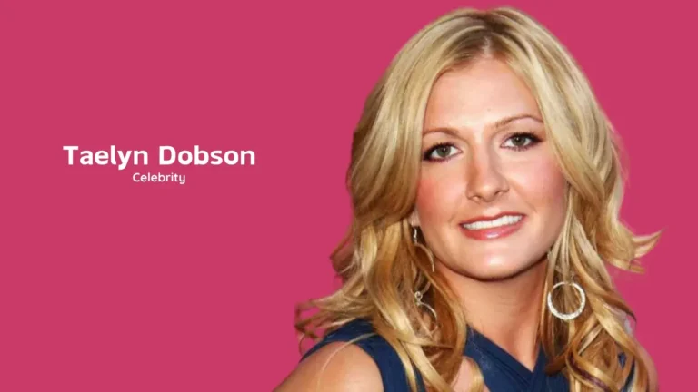 Taelyn Dobson Biography: Family, Age, Life & Hidden Story