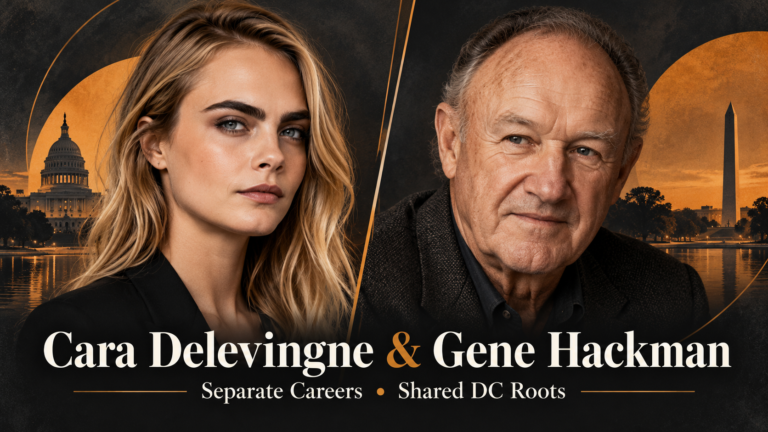 Cara Delevingne and Gene Hackman: Separate Careers, Shared DC Roots